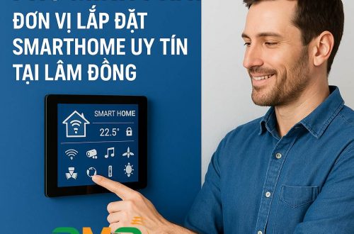 Đơn vị lắp đặt SmartHome tại Lâm Đồng