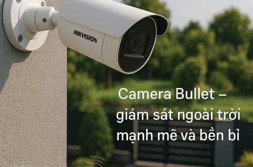 Lắp đặt Camera Bullet