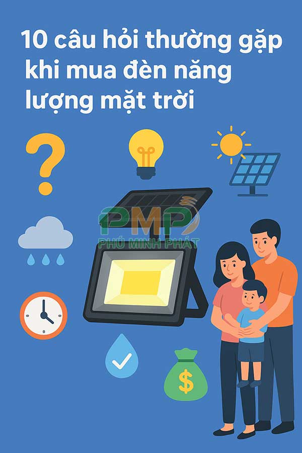 Câu hỏi thường gặp khi mua đèn năng lượng mặt trời Câu hỏi thường gặp khi mua đèn năng lượng mặt trời